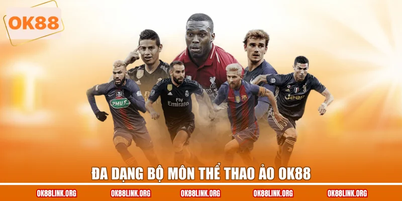 Đa dạng bộ môn thể thao ảo OK88