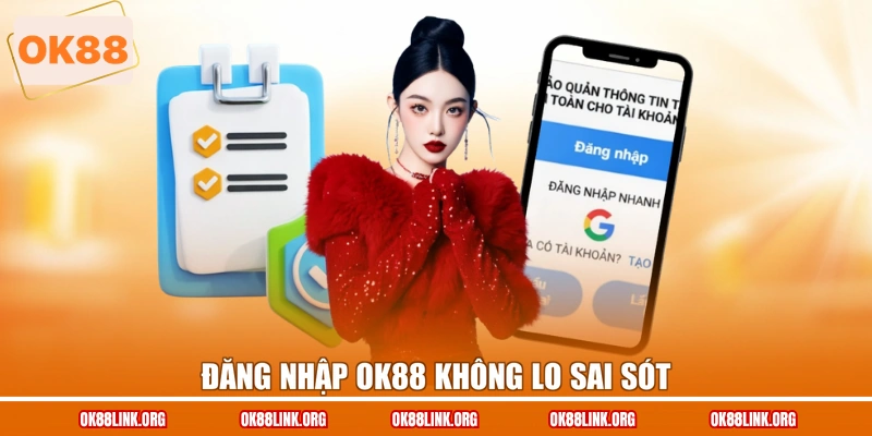 Đăng nhập OK88 không lo sai sót
