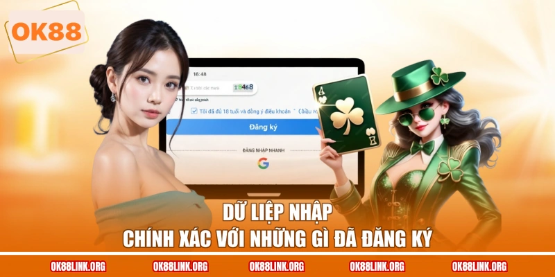 Dữ liệp nhập chính xác với những gì đã đăng ký