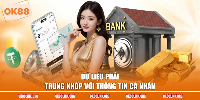 Dữ liệu phải trùng khớp với thông tin cá nhân