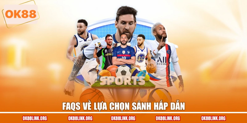FAQs về lựa chọn sảnh hấp dẫn