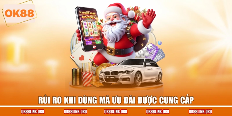 Rủi ro khi dùng mã ưu đãi được cung cấp