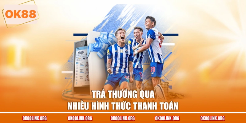 Trả thưởng qua nhiều hình thức thanh toán
