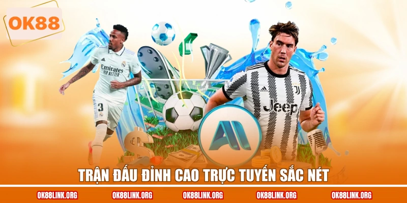 Trận đấu đỉnh cao trực tuyến sắc nét