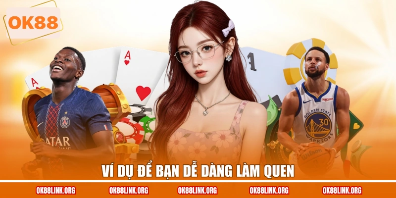 Ví dụ để bạn dễ dàng làm quen