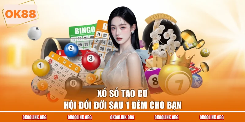 Xổ số tạo cơ hội đổi đời sau 1 đêm cho bạn